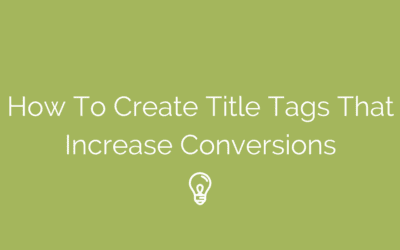 How to Create Title Tags That Increase Conversions