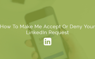 How To Make Me Accept Or Deny Your LinkedIn Connection Request